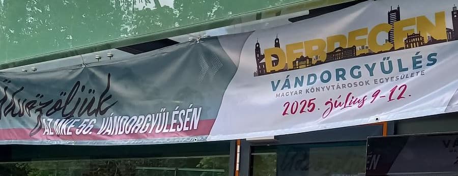 “Welcome to the 56th Annual Conference of the MKE!” – the banner of the Association of Hungarian Librarians’ conference in Debrecen, 9–12 July 2025